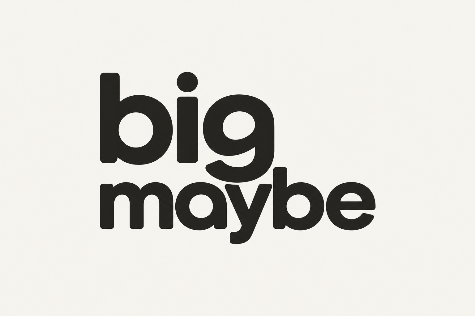 Big Maybe